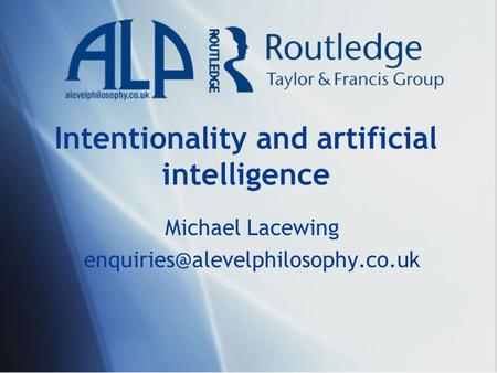 Intentionality and artificial intelligence Michael Lacewing