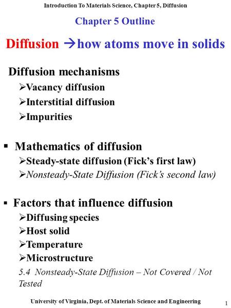 Introduction To Materials Science, Chapter 5, Diffusion University of Virginia, Dept. of Materials Science and Engineering 1 Diffusion  how atoms move.
