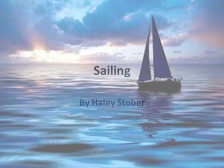 Sailing By Haley Stober.