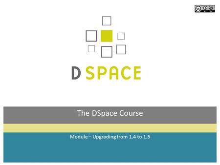 The DSpace Course Module – Upgrading from 1.4 to 1.5.
