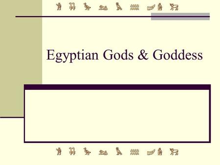 Egyptian Gods & Goddess
