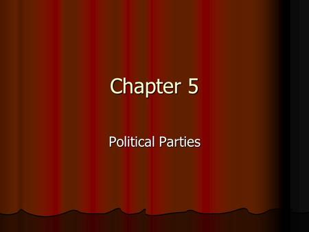 Chapter 5 Political Parties. Section 1: Parties and what they do “Winning isn’t everything; it’s the only thing.” Vince Lombardi “Winning isn’t everything;