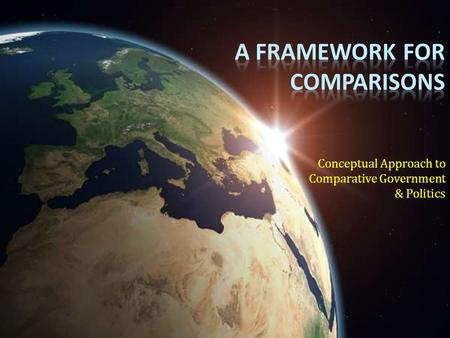 Conceptual Approach to Comparative Government & Politics.