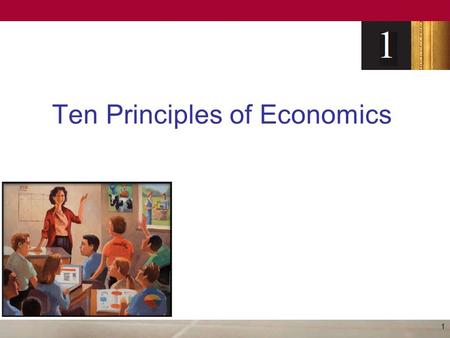 Ten Principles of Economics 1. Economy – “oikonomos” (Greek) –“One who manages a household” Households, Firms and Society make many decisions –What to.