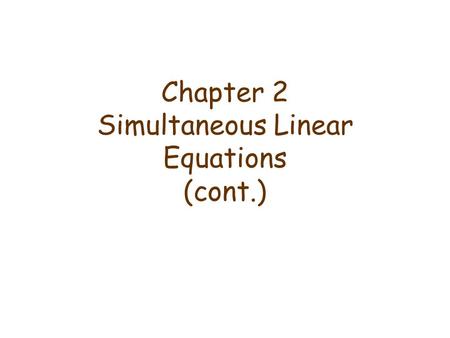 Chapter 2 Simultaneous Linear Equations (cont.)