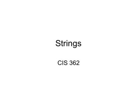 Strings CIS 362. What is a string? In Visual Basic fullName.