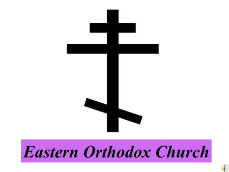 Eastern Orthodox Church. The Eastern Orthodox church was centered on the Byzantine city of Constantinople, the capital of the empire.