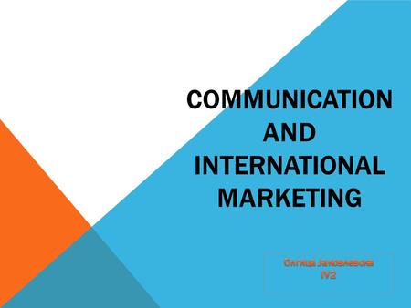 COMMUNICATION AND INTERNATIONAL MARKETING. WHAT MAKES A GOOD COMMUNICATOR? An extensive vocabulary Being a good listener Not being afraid of making mistakes.