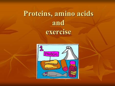 Proteins, amino acids and exercise. Proteins and amino acids Proteins Proteins the most important biological compounds needed for life the most important.