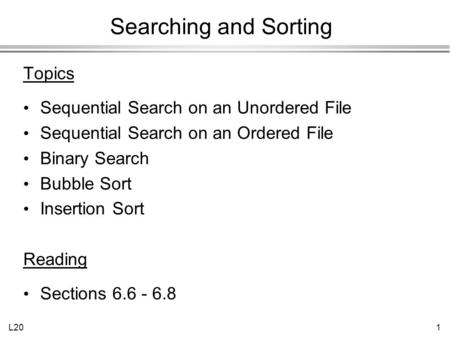 Searching and Sorting Topics Sequential Search on an Unordered File