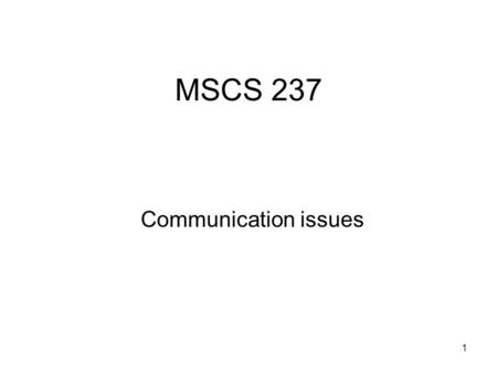 1 MSCS 237 Communication issues. 2 Colouris et al. (2001): Is a system in which hardware or software components located at networked computers communicate.