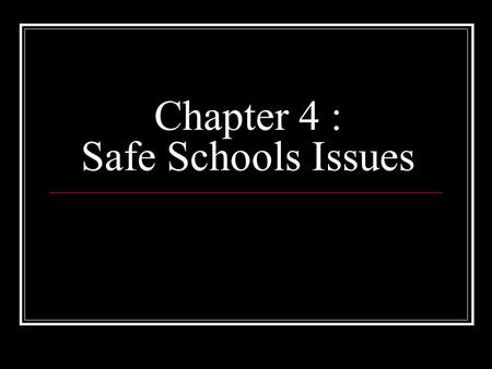 Chapter 4 : Safe Schools Issues. Safe Schools Act and Bill 212/07 S.S.A. Introduced in 2000 Zero tolerance Teachers given authority to suspend Principals.