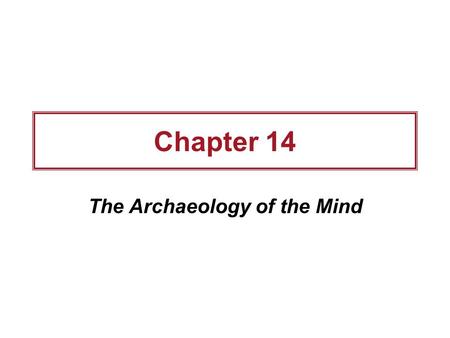 The Archaeology of the Mind