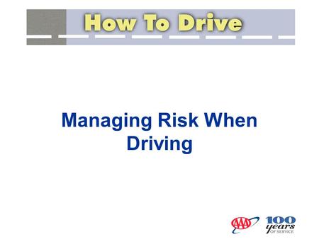 Managing Risk When Driving. All Licensed Drivers – 191,275,719 All Drivers Involvement Rate in Fatal Crashes/100,000 Licensed Drivers – 22.02 (37,795.