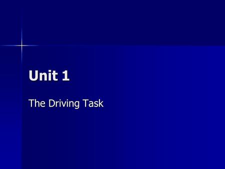 Unit 1 The Driving Task.