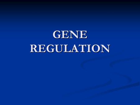 GENE REGULATION. Virtually every cell in your body contains a complete set of genes Virtually every cell in your body contains a complete set of genes.
