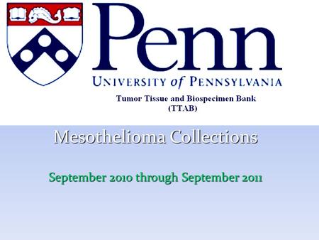 Mesothelioma Collections September 2010 through September 2011.
