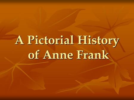 A Pictorial History of Anne Frank. Anne Frank’s Family Family.