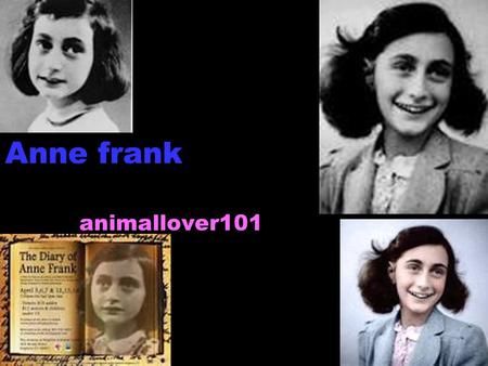 Anne frank animallover101.