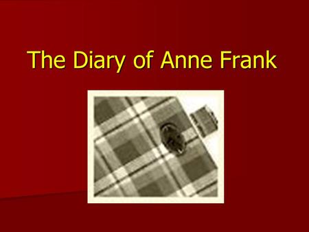 The Diary of Anne Frank Before the War Anne Frank and Her Family.