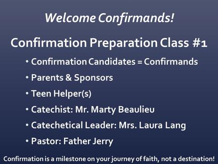 Welcome Confirmands! Confirmation Preparation Class #1
