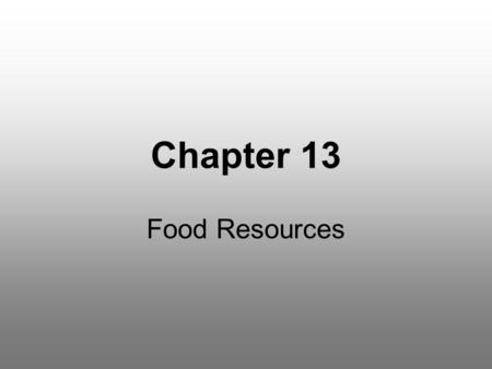 Chapter 13 Food Resources.