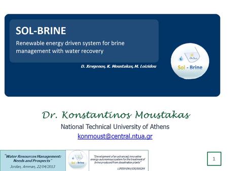 “Development of an advanced, innovative energy autonomous system for the treatment of brine produced from desalination plants” LIFE09 ENV/GR/000299 “ Water.