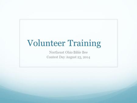 Volunteer Training Northeast Ohio Bible Bee Contest Day August 23, 2014.