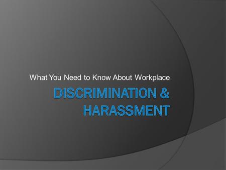 What You Need to Know About Workplace. The Kyrene School District has a no-tolerance policy for any form of discrimination, harassment or other offensive.