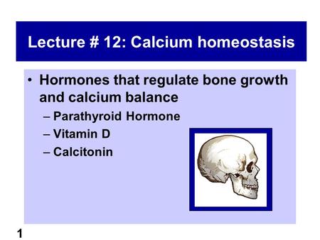 Lecture # 12: Calcium homeostasis