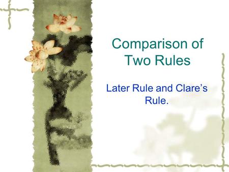 Comparison of Two Rules Later Rule and Clare’s Rule.