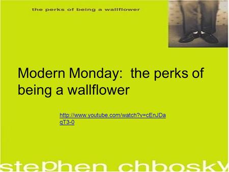 The Perks of Being a Wallflower Modern Monday: the perks of being a wallflower  qT3-0.