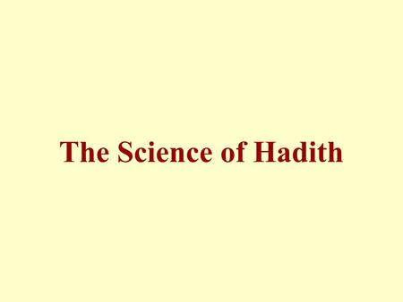 The Science of Hadith.