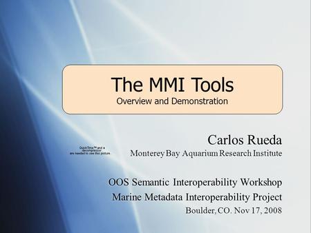 The MMI Tools Carlos Rueda Monterey Bay Aquarium Research Institute OOS Semantic Interoperability Workshop Marine Metadata Interoperability Project Boulder,