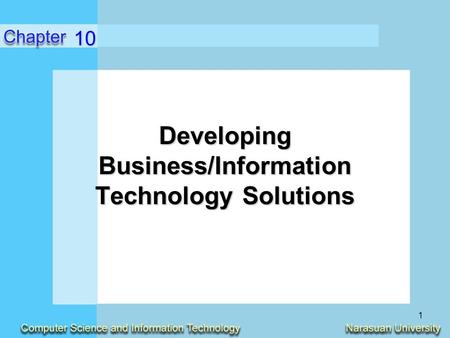1 Developing Business/Information Technology Solutions 10.