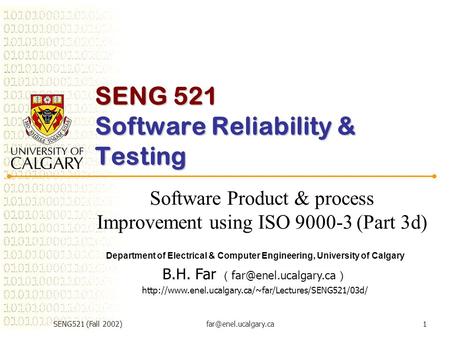 SENG521 (Fall SENG 521 Software Reliability & Testing Software Product & process Improvement using ISO 9000-3 (Part 3d) Department.