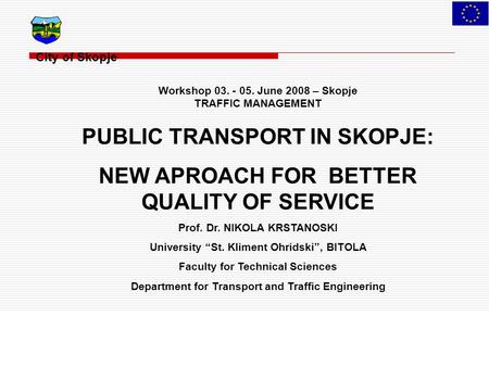 PUBLIC TRANSPORT IN SKOPJE: NEW APROACH FOR BETTER QUALITY OF SERVICE