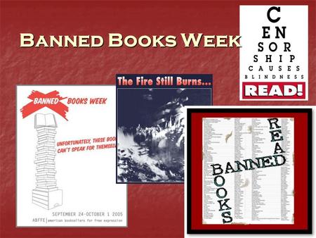 Banned Books Week. What does it mean to ban a book? Banning a book is when a person or group decides that a book is so inappropriate in some way that.
