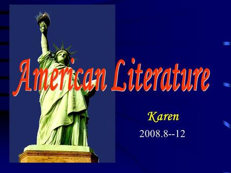 Karen 2008.8--12. Lecture 1 Can you define literature? What makes a literary writing? 孤灯，青卷，寂夜，香烟 …… 我的每一 天几乎都是这样地开始，然后，又这样 地结束。