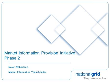 Market Information Provision Initiative Phase 2 Nolan Robertson Market Information Team Leader.
