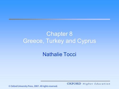 Chapter 8 Greece, Turkey and Cyprus Nathalie Tocci.