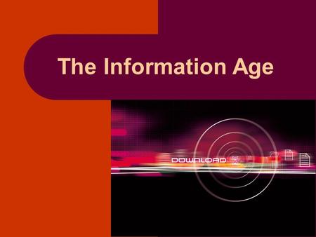 The Information Age.
