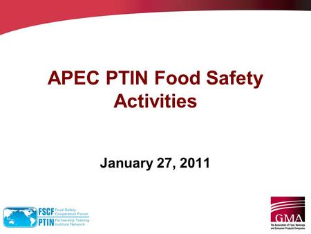 APEC PTIN Food Safety Activities January 27, 2011.