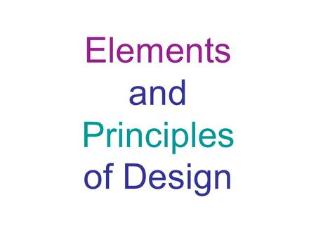 Elements and Principles of Design. The Elements of Design The elements of design are the basic components used as part of any composition. They are the.