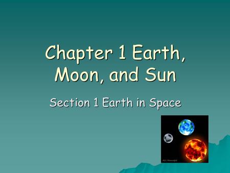 Chapter 1 Earth, Moon, and Sun