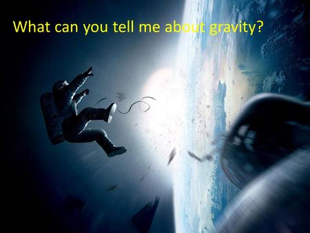 What can you tell me about gravity?. Gravity is usually assumed to be a uniform vertical downward force......it is actually radial.