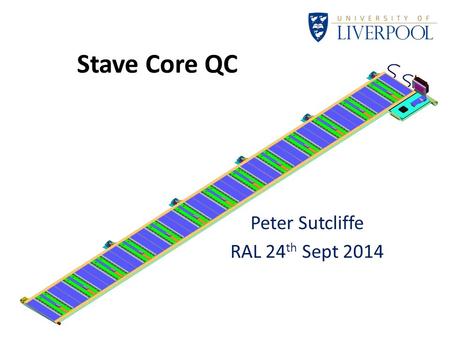 Stave Core QC Peter Sutcliffe RAL 24 th Sept 2014.