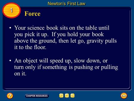 Newton’s First Law 1 Force
