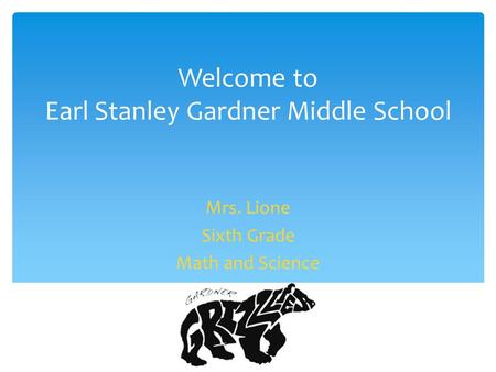 Welcome to Earl Stanley Gardner Middle School
