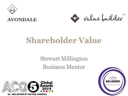 Shareholder Value Stewart Millington Business Mentor.